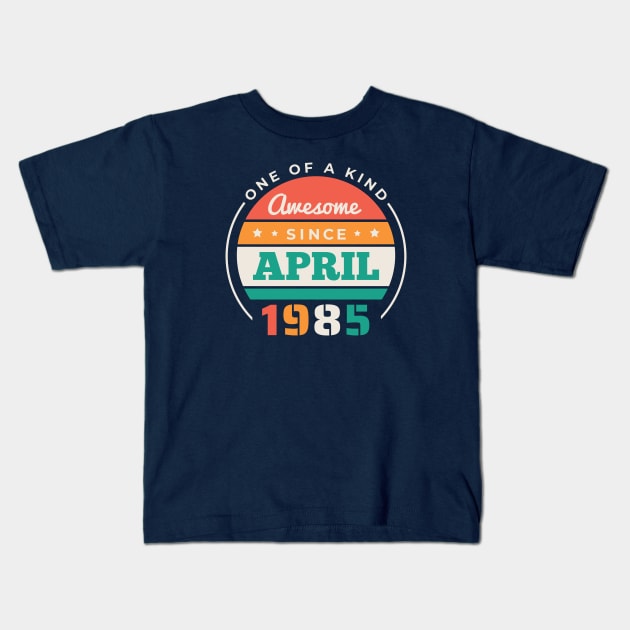 Retro Awesome Since April 1985 Birthday Vintage Bday 1985 Kids T-Shirt by Now Boarding